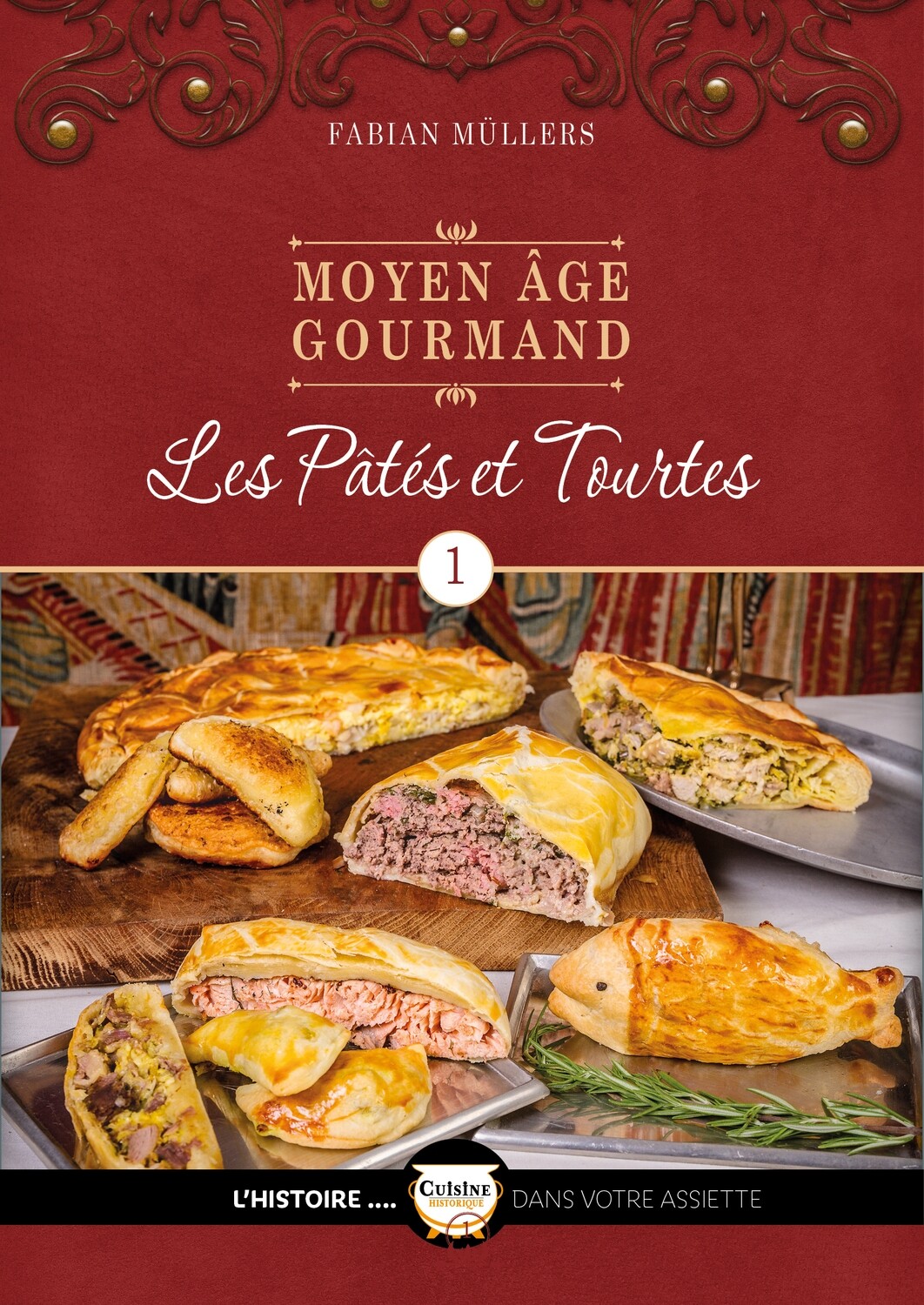 "Moyen-Âge gourmand :<br>1 : Les Pâtés et les Tourtes"