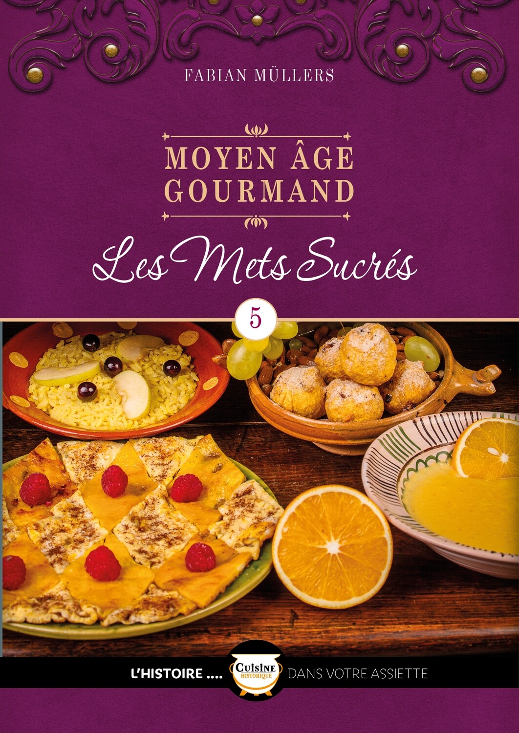 "Moyen-Âge gourmand :<br>5 : Les Mets sucrés"
