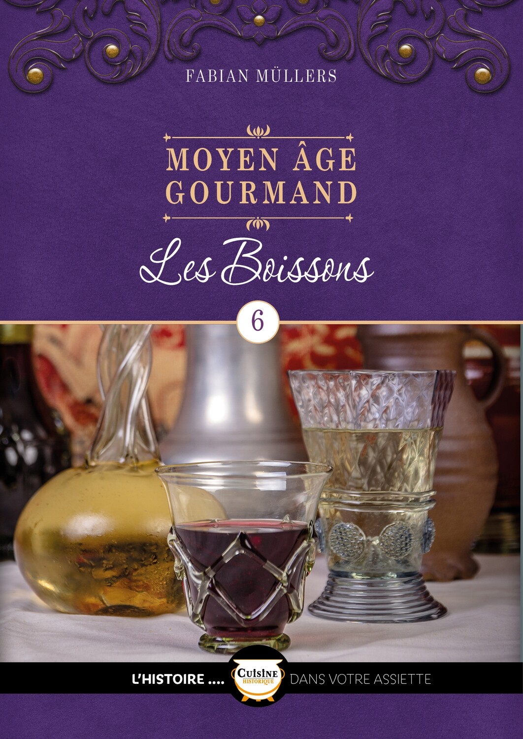 "Moyen-ge gourmand :<br>6 - Les boissons"