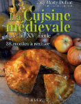 "La Cuisine Médiévale du Ve au XVe siècle"
