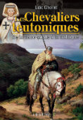 "Les Chevaliers teutoniques"<br>Loc Chollet