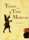 "Trésors de la table médiévale - T.1 : la cuisine"